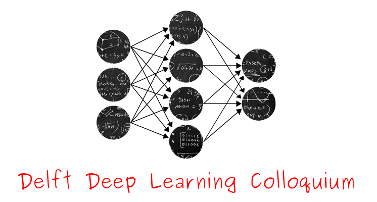 Delft Deep Learning Colloquium